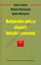 Bułgarsko-polski słownik leksyki potocznej t.1 A-I