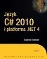 Język C# 2010 i platforma NET 4