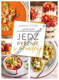 Jedz pysznie i chudnij