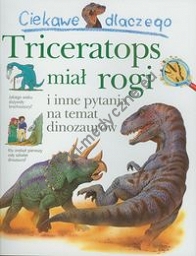 Ciekawe dlaczego Triceratops miał rogi