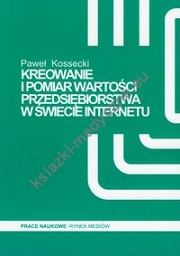 Kreowanie i pomiar wartości przedsiębiorstwa w świecie Internetu