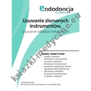 Usuwanie złamanych instrumentów, usuwanie wkładów metalowych