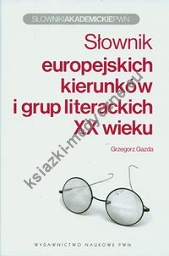 Słownik europejskich kierunków i grup literackich XX wieku