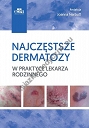 Najczęstsze dermatozy w praktyce lekarza rodzinnego