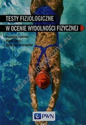 Testy fizjologiczne w ocenie wydolności fizycznej