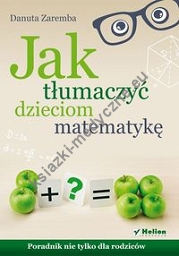 Jak tłumaczyć dzieciom matematykę