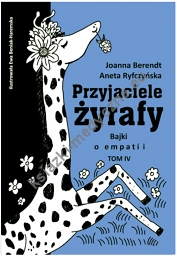 Przyjaciele żyrafy. Bajki o empatii. Tom 4