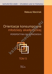 Orientacje konsumpcyjne młodzieży akademickiej t.5