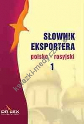 Słownik eksportera polsko-rosyjski, rosyjsko-polski / Słownik skrótów ekonomicznych rosyjsko polski