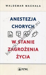 Anestezja chorych w stanie zagrożenia życia