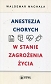 Anestezja chorych w stanie zagrożenia życia
