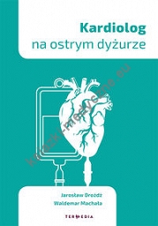 Kardiolog na ostrym dyżurze