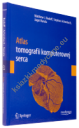 Atlas tomografii komputerowej serca