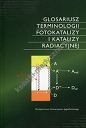Glosariusz terminologii fotokatalizy i katalizy radiacyjnej