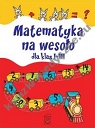 Matematyka na wesoło dla klas I-III