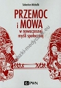 Przemoc i mowa w nowoczesnej myśli społecznej