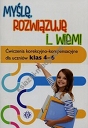 Myślę rozwiązuję i wiem Ćwiczenia korekcyjno-kompensacyjne dla uczniów klas 4-6