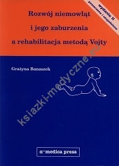 Rozwój niemowląt i jego zaburzenia a rehabilitacja metodą Vojty - wydanie II
