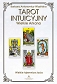 Tarot intuicyjny Wielkie Arkana. Wielkie tajemnice życia