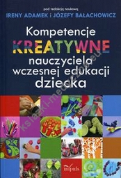 Kompetencje kreatywne nauczyciela wczesnej edukacji dziecka