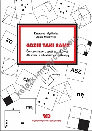 Gdzie taki sam? Ćwiczenia percepcji wzrokowej dla dzieci i młodzieży z dysleksją