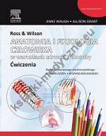 Ross & Wilson. Anatomia i fizjologia w zdrowiu i w chorobie. Ćwiczenia