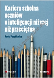 Kariera szkolna uczniów o inteligencji niższej niż przeciętna