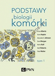 Podstawy biologii komórki Tom 1