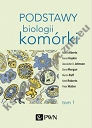 Podstawy biologii komórki Tom 1