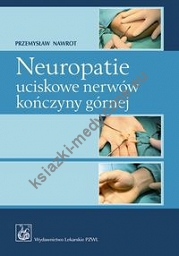 Neuropatie uciskowe nerwów kończyny górnej