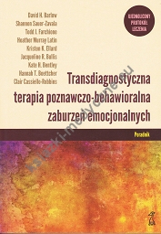 Transdiagnostyczna terapia poznawczo-behawioralna zaburzeń emocjonalnych. Poradnik wyd. 2022