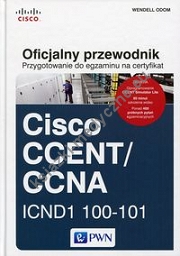 Oficjalny przewodnik Przygotowanie do egzaminu na certyfikat Cisco CCENT/CCNA