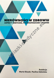 Nierówności w zdrowiu. Aspekty medyczne, psychospołeczne i prawne