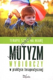 Mutyzm wybiórczy w praktyce terapeutycznej