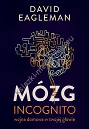 Mózg incognito Wojna domowa w twojej głowie