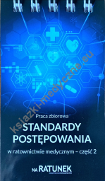 Standardy postępowania w ratownictwie medycznym część 2