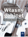 Własny gabinet. Poradnik dla lekarza dentysty