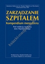 Zarządzanie szpitalem Kompendium menedżera