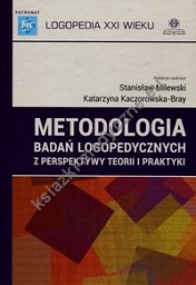 Metodologia badań logopedycznych z perspektywy teorii i praktyki