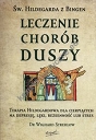 Św. Hildegarda z Bingen Leczenie chorób duszy