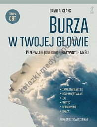 Burza w twojej głowie Przerwij błędne koło negatywnych myśli (dodruk 2022)