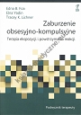 Zaburzenie obsesyjno-kompulsyjne. Terapia ekspozycji i powstrzymywania reakcji. Podręcznik terapeuty