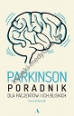 Parkinson Poradnik dla pacjentów i ich bliskich