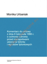 Komentarz do ustawy z dnia 9 listopada 1995 r. o ochronie zdrowia przed następstwami używania tytoniu i wyrobów tytoniowych