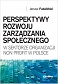 Perspektywy rozwoju zarządzania społecznego w sektorze organizacji non profit w Polsce