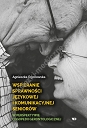 Wspieranie sprawności językowej i komunikacyjnej seniorów w perspektywie logopedii gerontologicznej