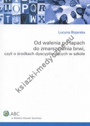 Od walenia po łapach do zmarszczenia brwi, czyli o środkach dyscyplinujących w szkole