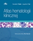 Atlas hematologii klinicznej Wydanie 2017