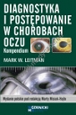 Diagnostyka i postępowanie w chorobach oczu. Kompendium