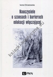 Nauczyciele o szansach i barierach edukacji włączającej